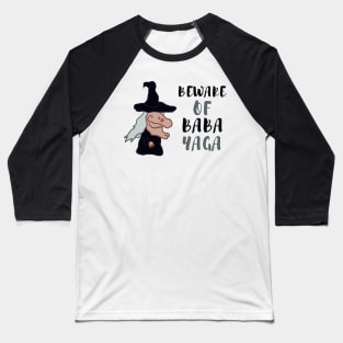 beware of baba yaga Baseball T-Shirt